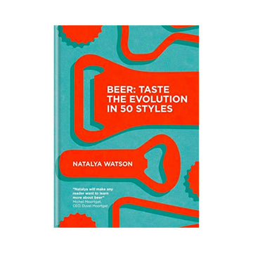 Beer: Taste the Evolution in 50 Styles